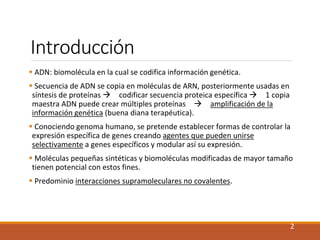 Introducción 
 ADN: biomolécula en la cual se codifica información genética. 
 Secuencia de ADN se copia en moléculas de...