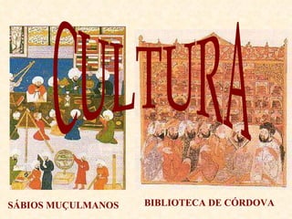CULTURA SÁBIOS MUÇULMANOS BIBLIOTECA DE CÓRDOVA 
