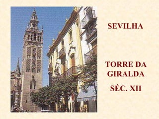 SEVILHA TORRE DA GIRALDA SÉC. XII 