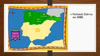 Península Ibérica
em 1030.
 