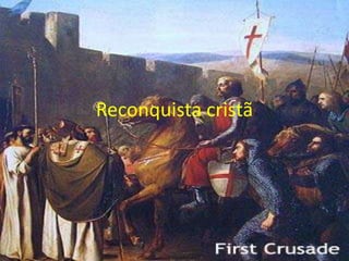 Reconquista cristã
 