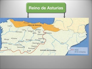 Reino de Asturias Ocupa “desierto del Duero”   Alfonso III Recibe ataques musulmanes desde el este Traslada su capital a León  García I y Ordoño II Reino de León Fortifica la zona Surge Castilla, “tierra de castillos”   Fernán González 