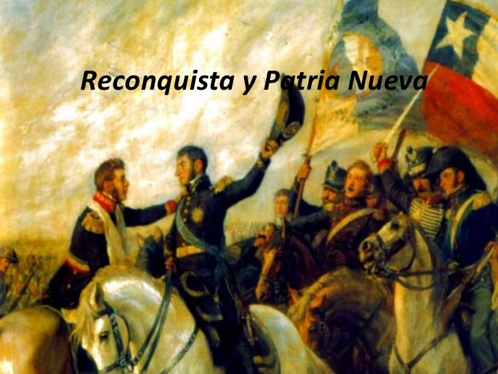 La reconquista de Chile La reconquista de chile