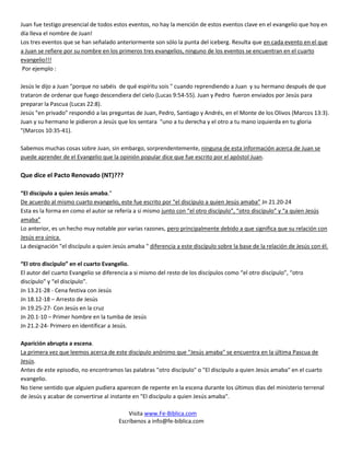Juan fue testigo presencial de todos estos eventos, no hay la mención de estos eventos clave en el evangelio que hoy en
dí...