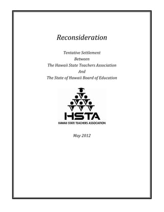 Reconsideration
         Tentative Settlement
               Between
The Hawaii State Teachers Association
                 And
The State of Hawaii Board of Education




              May 2012
 