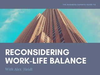 Reconsidering Work-life Balance with Alex Heidt