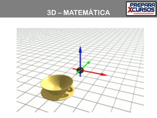 3D – MATEMÁTICA
 