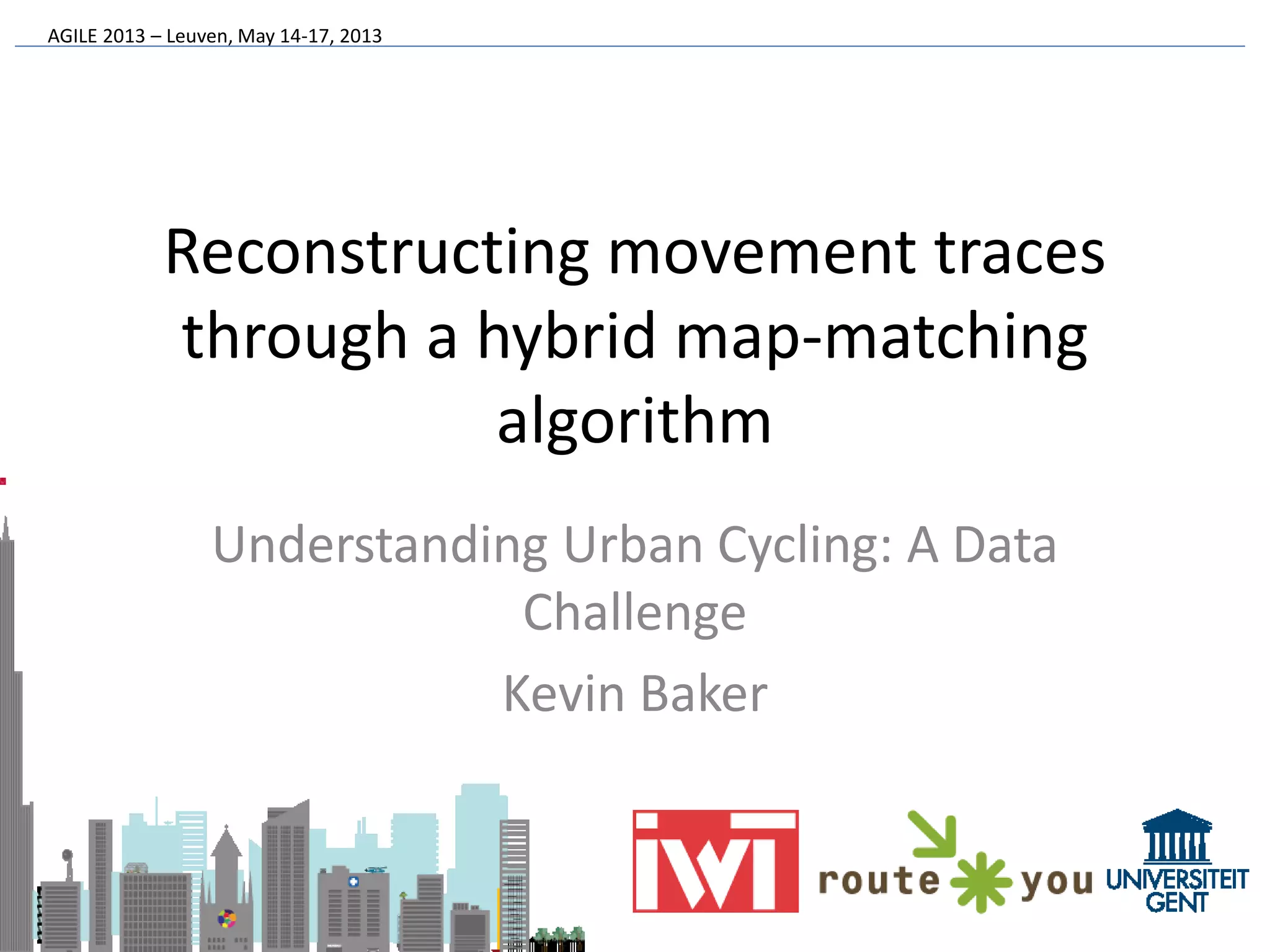 Reconstructing movement traces throug a hybrid map matching algorithm | PPT