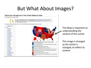 But What About Images?
This Map is important to
understanding the
content of this article
This image is changed
as the art...