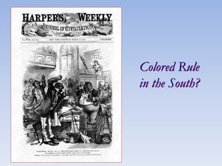 Colored Rule
in the South?
 