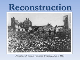 Reconstruction
Photograph of ruins in Richmond, Virginia, taken in 1865
 