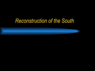 Reconstruction of the South 