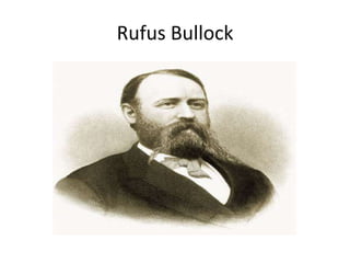 Rufus Bullock
 