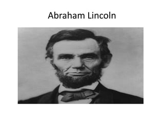 Abraham Lincoln
 
