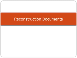 Reconstruction Documents

 