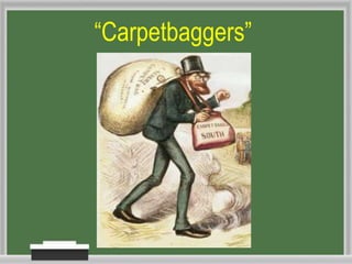 “Carpetbaggers”
 