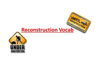 Reconstruction Vocab
 