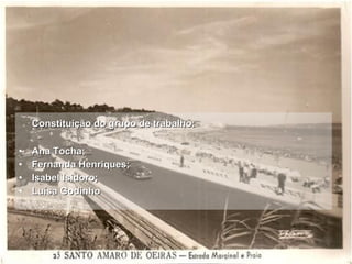 Constituição do grupo de trabalho: Ana Tocha; Fernanda Henriques; Isabel Isidoro; Luísa Godinho 