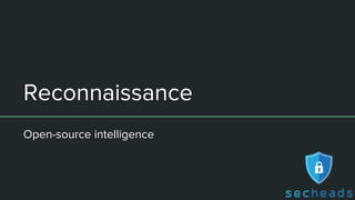 Reconnaissance
Open-source intelligence
 