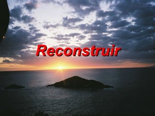 Reconstruir 