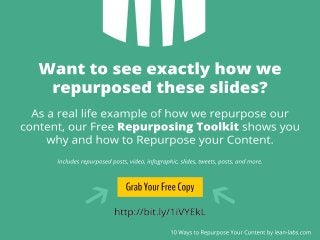 10.
9.
8.
7.
6.
5.
4.
3.
2.
1.

REPURPOSE THE
BEST OF THE WEB how we
Want to see exactly
repurposed these slides?

As a re...