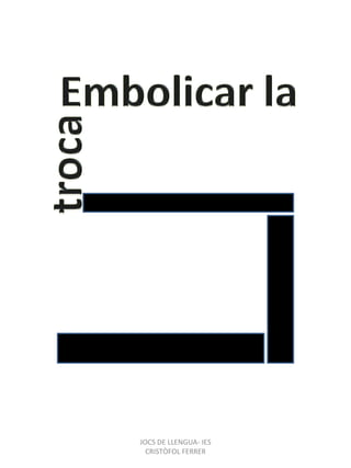 JOCS DE LLENGUA- IES CRISTÒFOL FERRER 