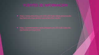 FUENTES DE INFORMACIÓN
 http://www.omicrono.com/2011/07/todo-sobre-entornos-de-
escritorio-en-linux-gnome-kde-unity-xfce-y-lxde/
 http://wwwelmaestro-carlos.blogspot.mx/2014/08/tipos-de-
escritorios-en-linux.html
 