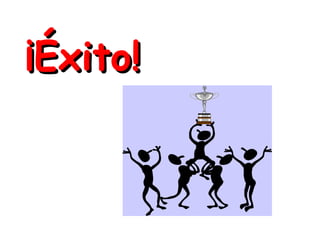 ¡Éxito! 