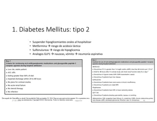 1. Diabetes Mellitus: tipo 2
• Suspender hipoglicemiantes orales al hospitalizar
• Metformina  riesgo de acidosis láctica
• Sulfonulureas  riesgo de hipoglicemia
• Analogos GLP1  nauseas, vómito  neumonía aspirativa
27-06-2019 ngigouxa 48
 