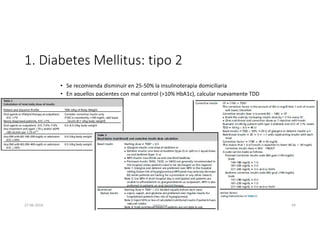 1. Diabetes Mellitus: tipo 2
• Se recomienda disminuir en 25-50% la insulinoterapia domiciliaria
• En aquellos pacientes con mal control (>10% HbA1c), calcular nuevamente TDD
27-06-2019 ngigouxa 49
 