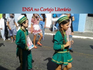 ENSA no Cortejo Literário
 