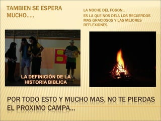 TAMBIEN SE ESPERA MUCHO….. LA NOCHE DEL FOGON… ES LA QUE NOS DEJA LOS RECUERDOS MAS GRACIOSOS Y LAS MEJORES REFLEXIONES. 