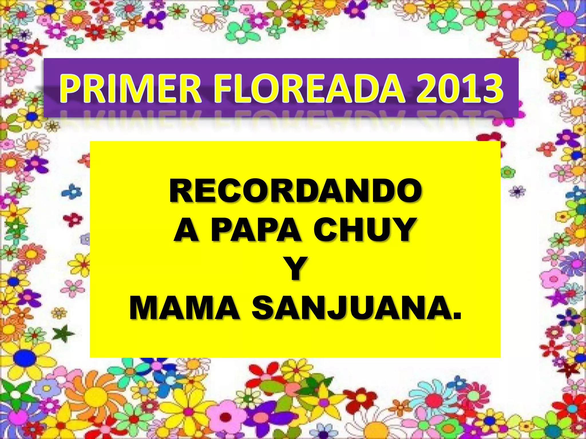 RECORDANDO
A PAPA CHUY
Y
MAMA SANJUANA.
 