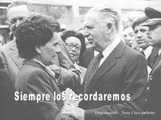Siempre los recordaremos Diagramación  Nany Cayo de Botto 