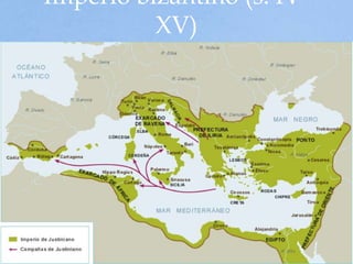 Imperio bizantino (s. IV-
XV)
 