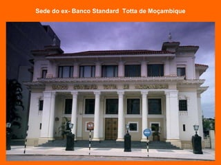 Sede do ex- Banco Standard  Totta de Moçambique 