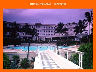 HOTEL POLANA  - MAPUTO 