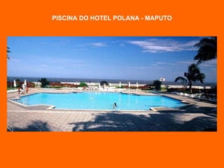 PISCINA DO HOTEL POLANA - MAPUTO 