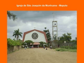 Igreja de São Joaquim da Munhuana - Maputo 
