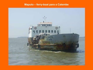 Maputo – ferry-boat para a Catembe 