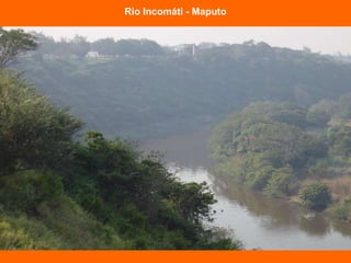 Rio Incomáti - Maputo 