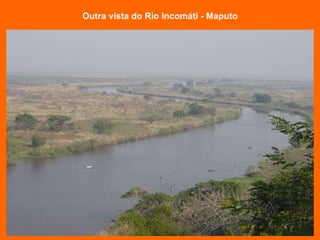 Outra vista do Rio Incomáti - Maputo 