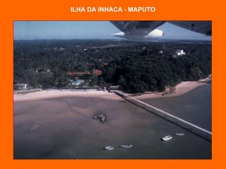 ILHA DA INHACA - MAPUTO 