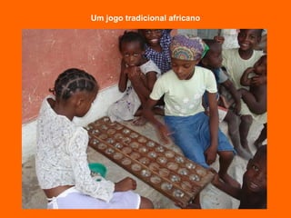 Um jogo tradicional africano 