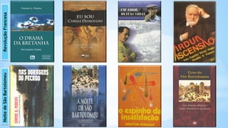 Noite
de
São
Bartolomeu
Revolução
Francesa
 