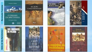 Noite
de
São
Bartolomeu
Revolução
Francesa
 