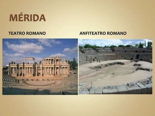 MÉRIDATEATRO ROMANOANFITEATRO ROMANO