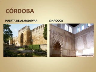 CÓRDOBAPUERTA DE ALMODÓVARSINAGOGA