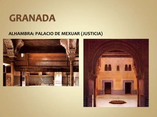 GRANADA	ALHAMBRA: PALACIO DE MEXUAR (JUSTICIA)