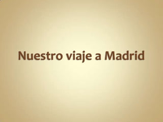Nuestro viaje a Madrid